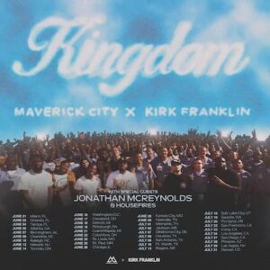 Maverick City Kingdom Tour (with Kirk Franklin) 